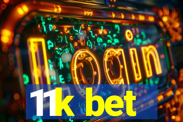 11k bet